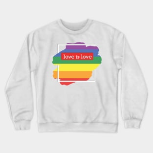 Love is Love - #PRIDE Crewneck Sweatshirt